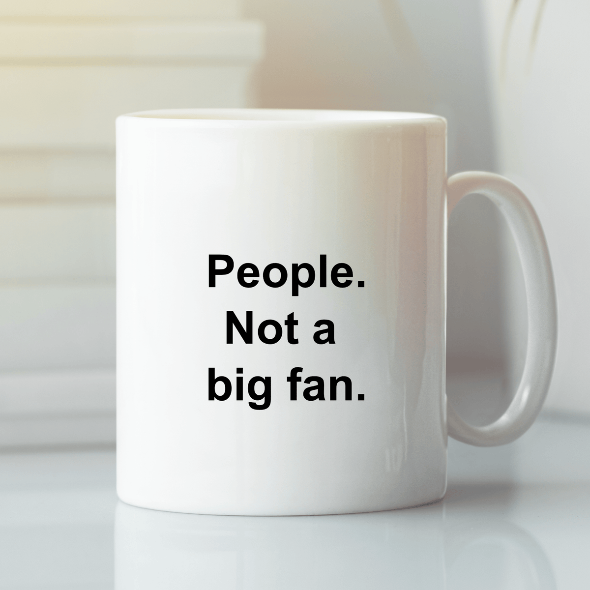 People, not a big fan coffee mug | Introvert Coffee Mug - Granville Designs