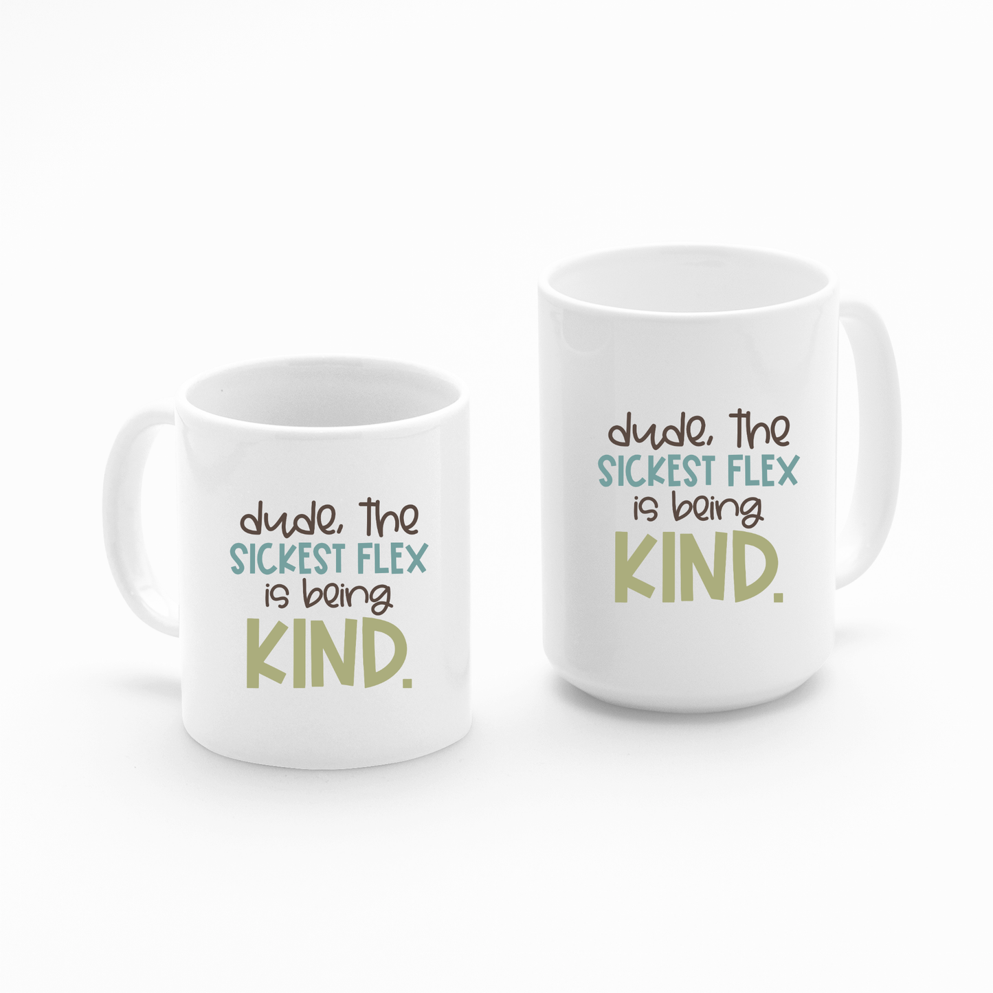 The Kindness Classroom Mug features "dude. the SICKEST FLEX is being KIND." in colorful fonts—an ideal gift to promote positive classroom culture and show teacher appreciation. Shown on a plain white background.