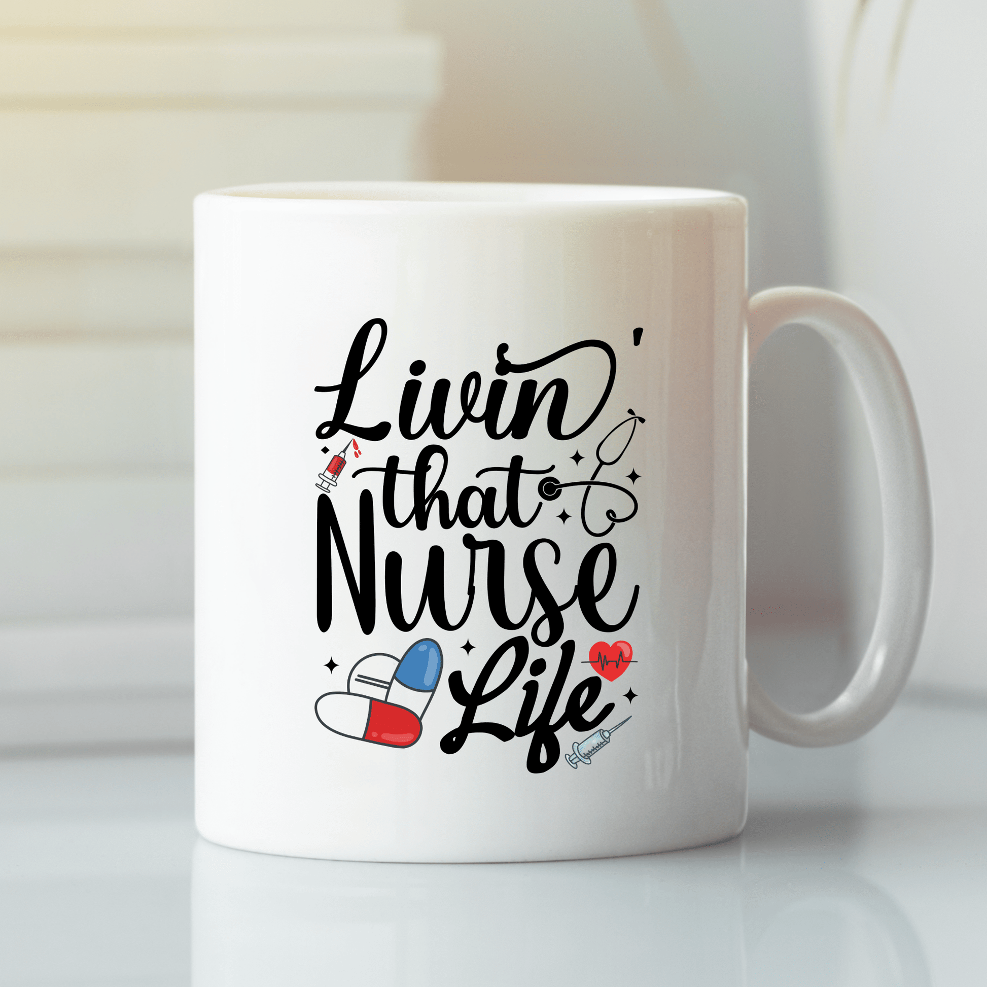 Livin That Nurse Life Mug | Funny Nurse Life Gift - Granville Designs