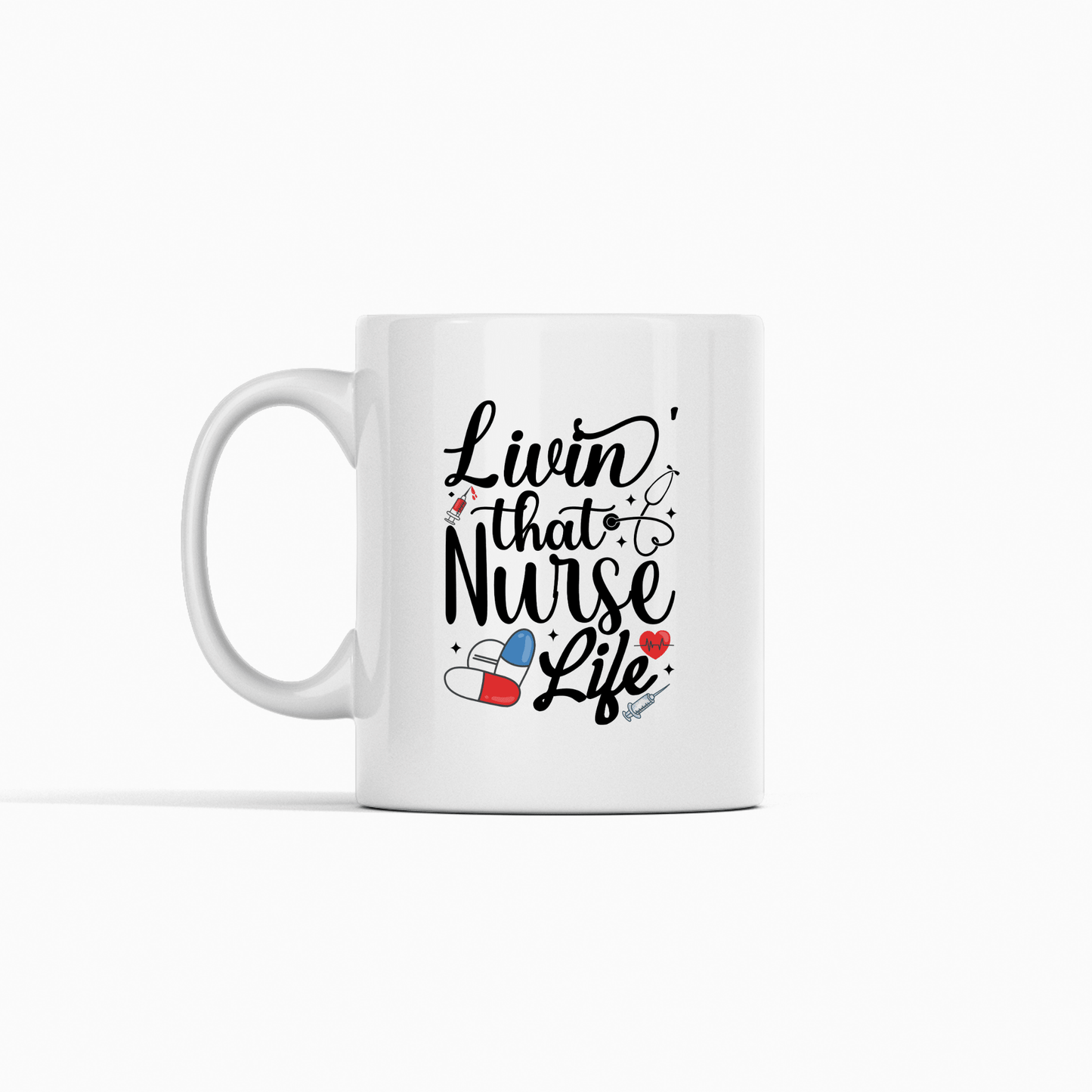 Livin That Nurse Life Mug | Funny Nurse Life Gift - Granville Designs