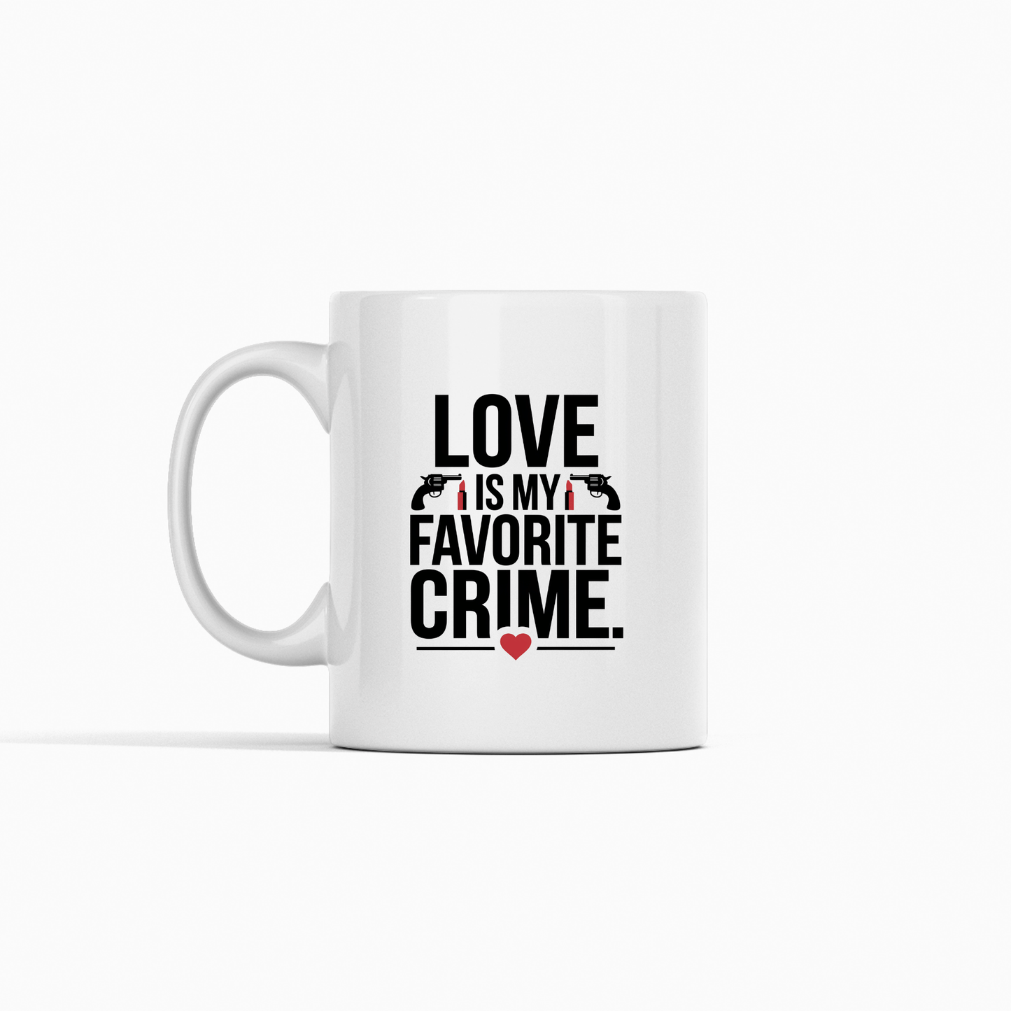 Love Is My Favorite Crime Mug | Funny Gift for True Crime Fans - Granville Designs