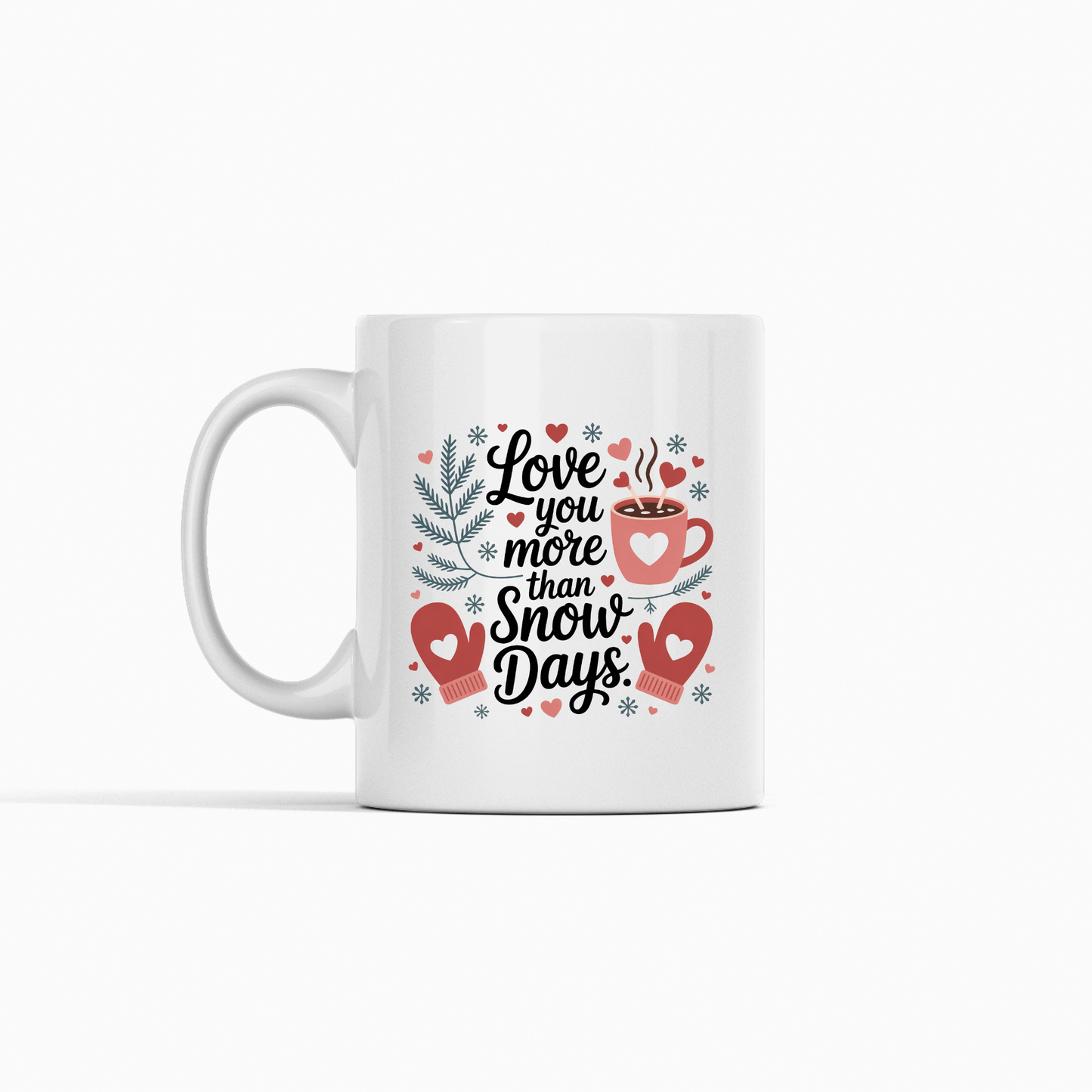 Love You More Than Snow Days Mug - Granville Designs