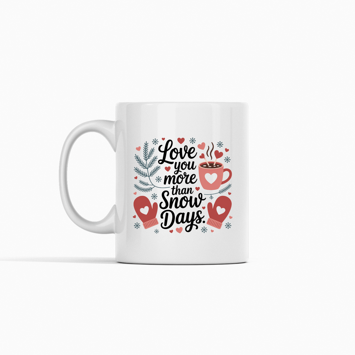 Love You More Than Snow Days Mug - Granville Designs