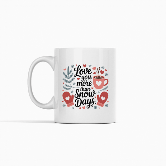 Love You More Than Snow Days Mug - Granville Designs