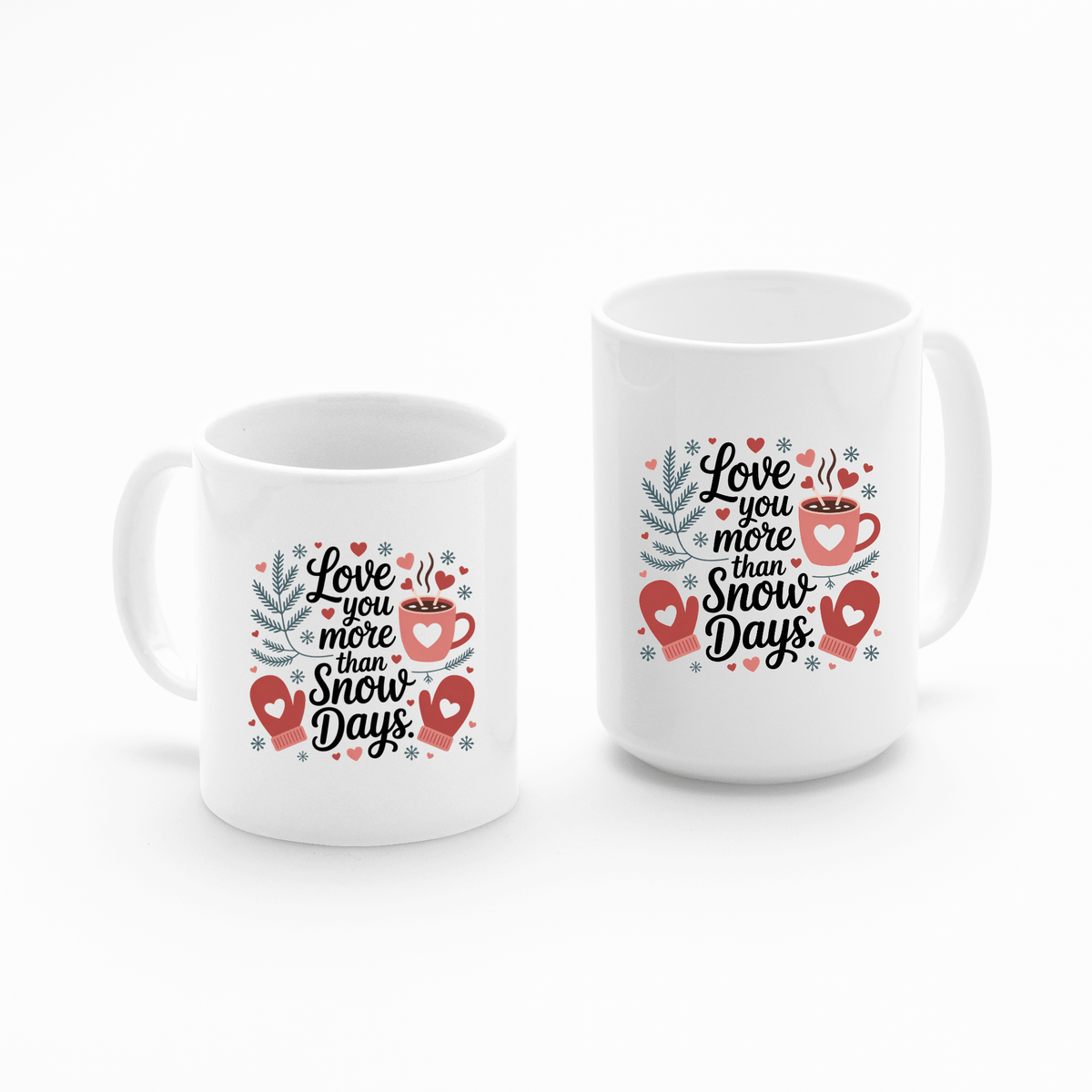 Love You More Than Snow Days Mug - Granville Designs
