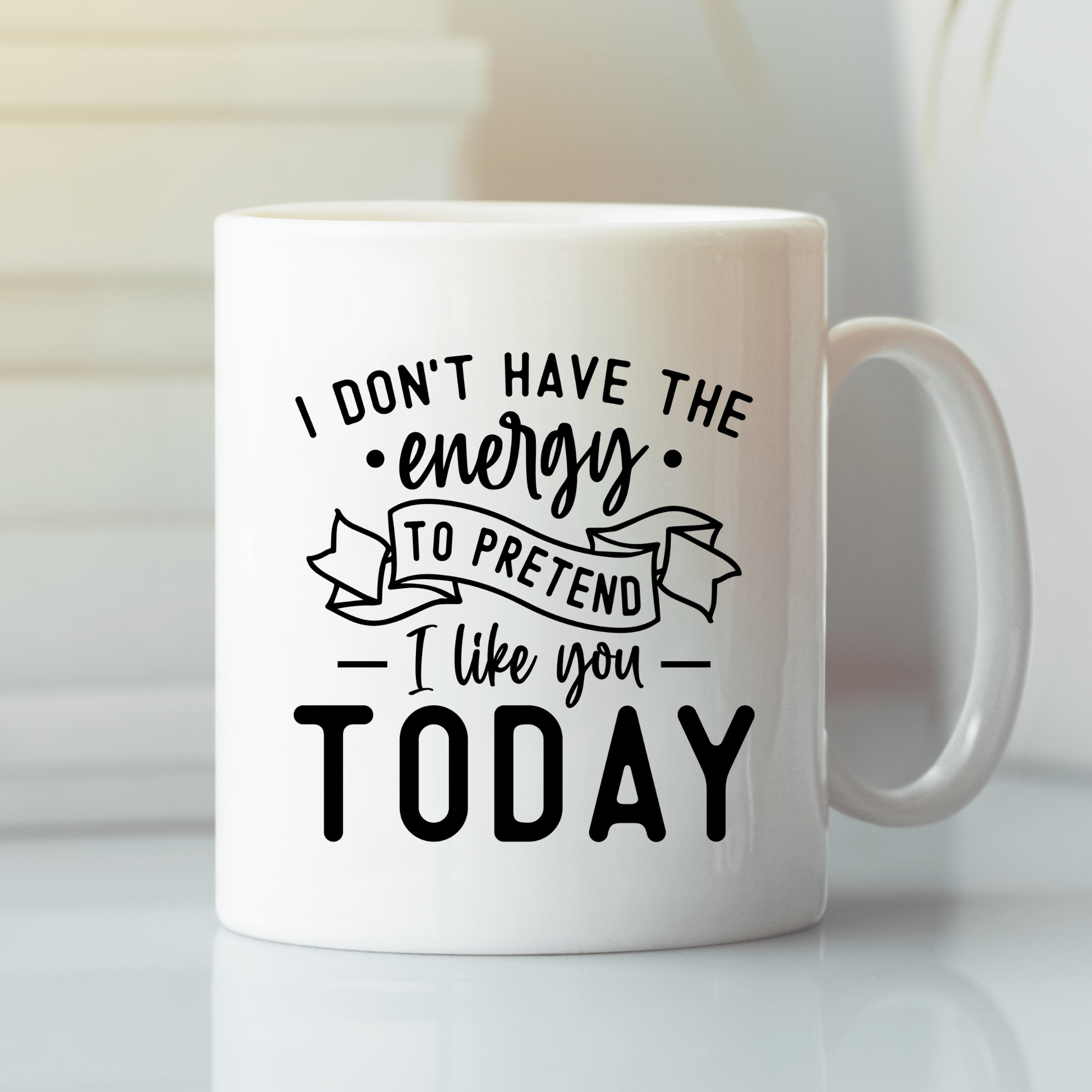 Sarcastic Coffee Mug | I Don’t Have the Energy Today - Granville Designs