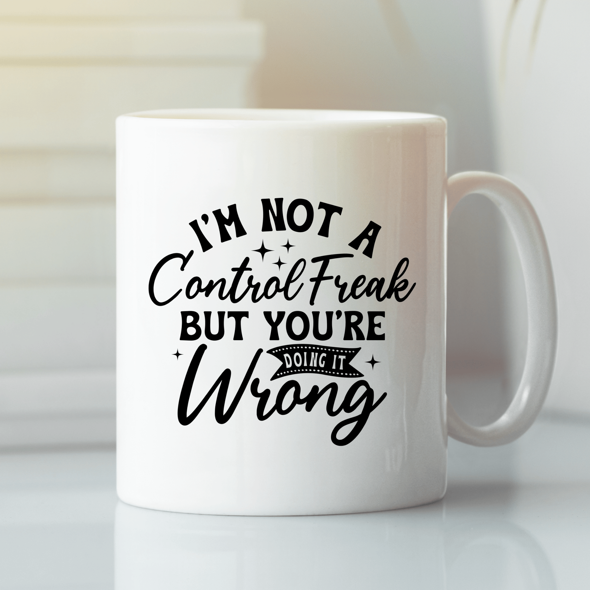 Not a Control Freak Mug | Funny You're Doing It Wrong Cup - Granville Designs