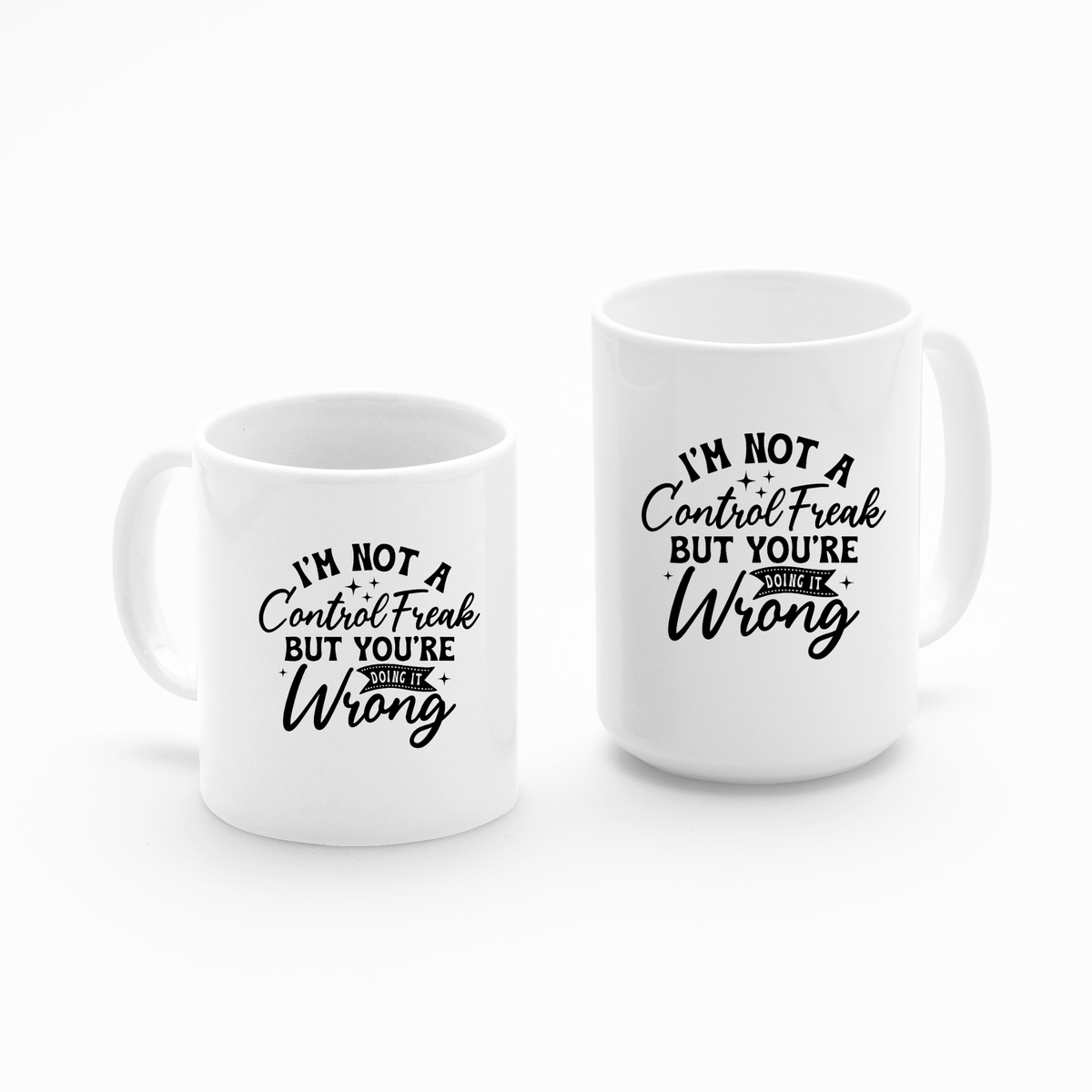 Not a Control Freak Mug | Funny You're Doing It Wrong Cup - Granville Designs