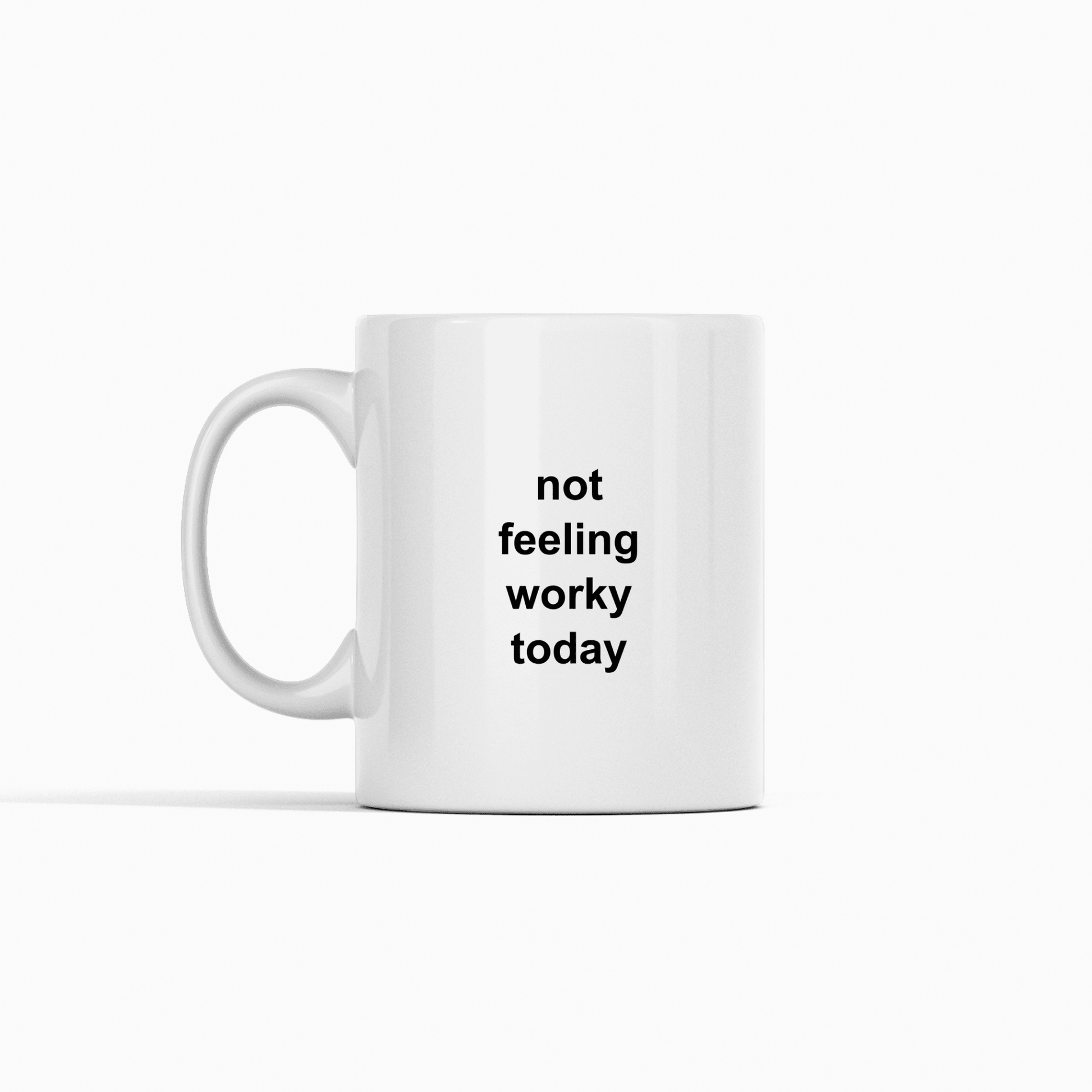 Work Humor Mug | Not Feeling Worky Today - Granville Designs