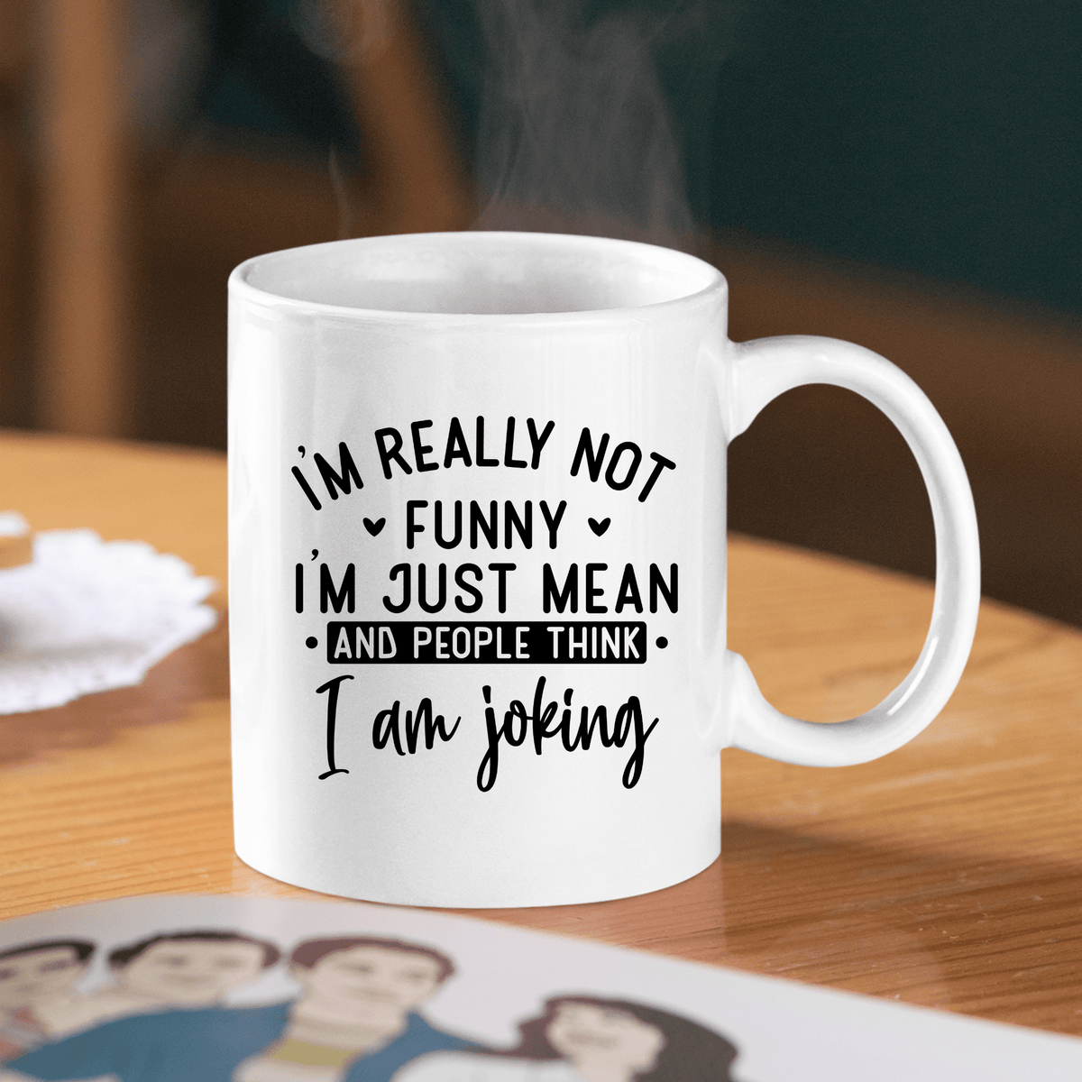 Funny Mean Mug | I’m Not Funny I’m Just Mean - Granville Designs