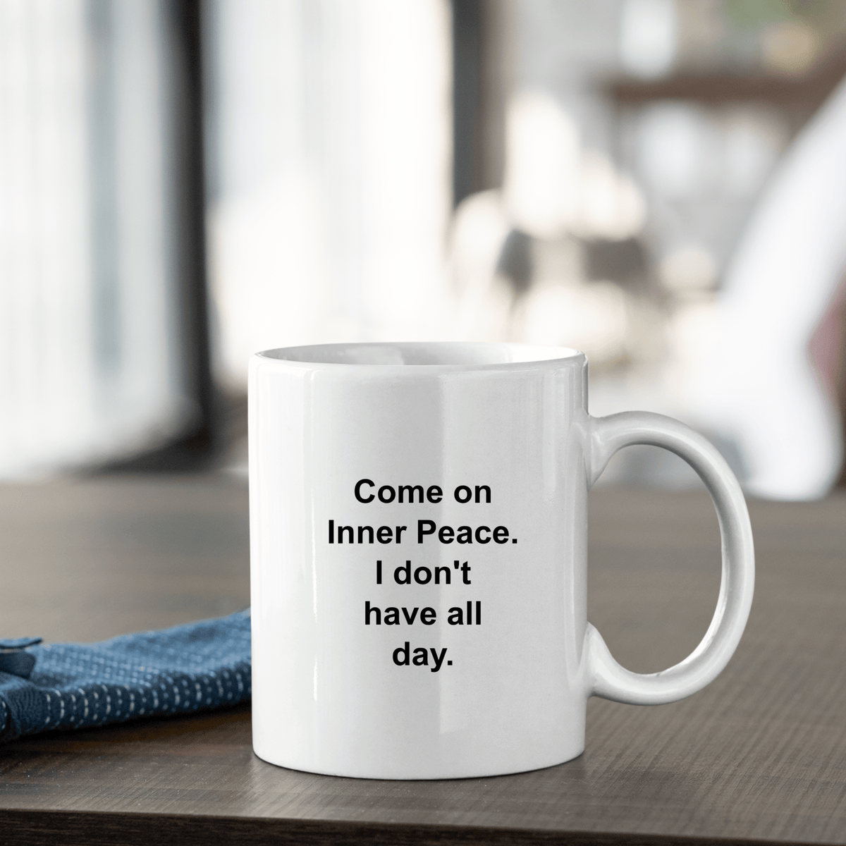 Inner Peace Mug | Sarcastic Mindfulness Gift - Granville Designs