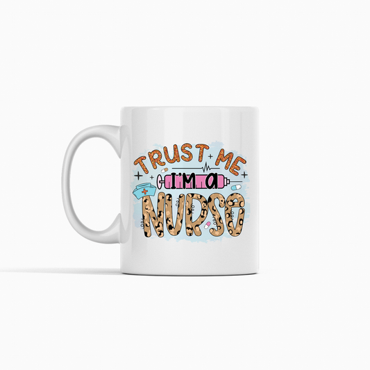 Funny Nurse Mug | Trust Me I’m a Nurse | Gift for Nurses