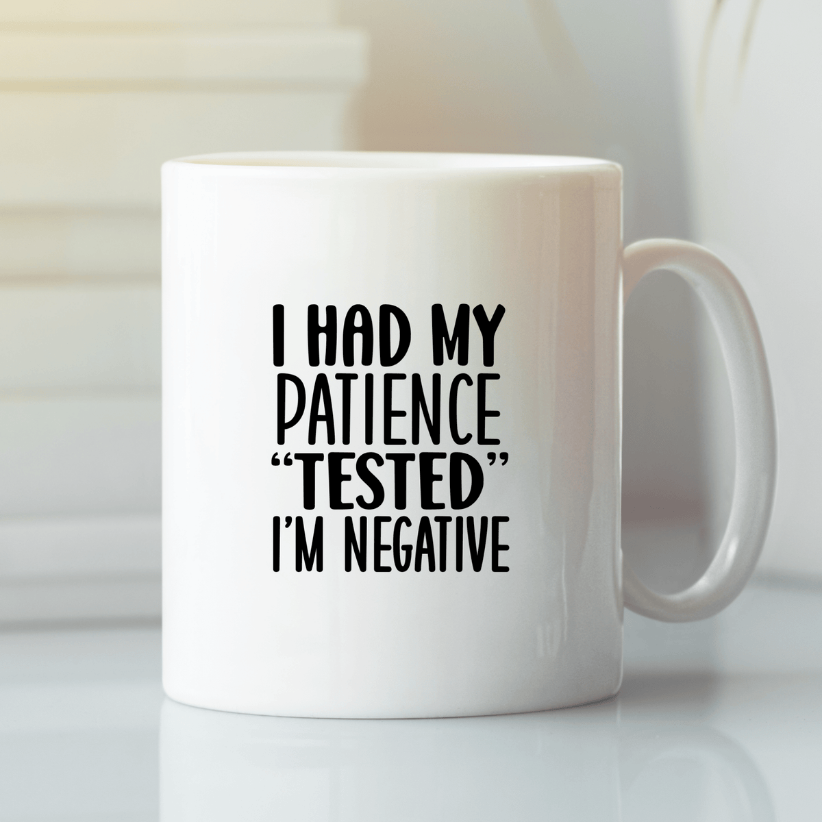 Patience Tested Mug | Funny Sarcastic Coffee Cup - Granville Designs