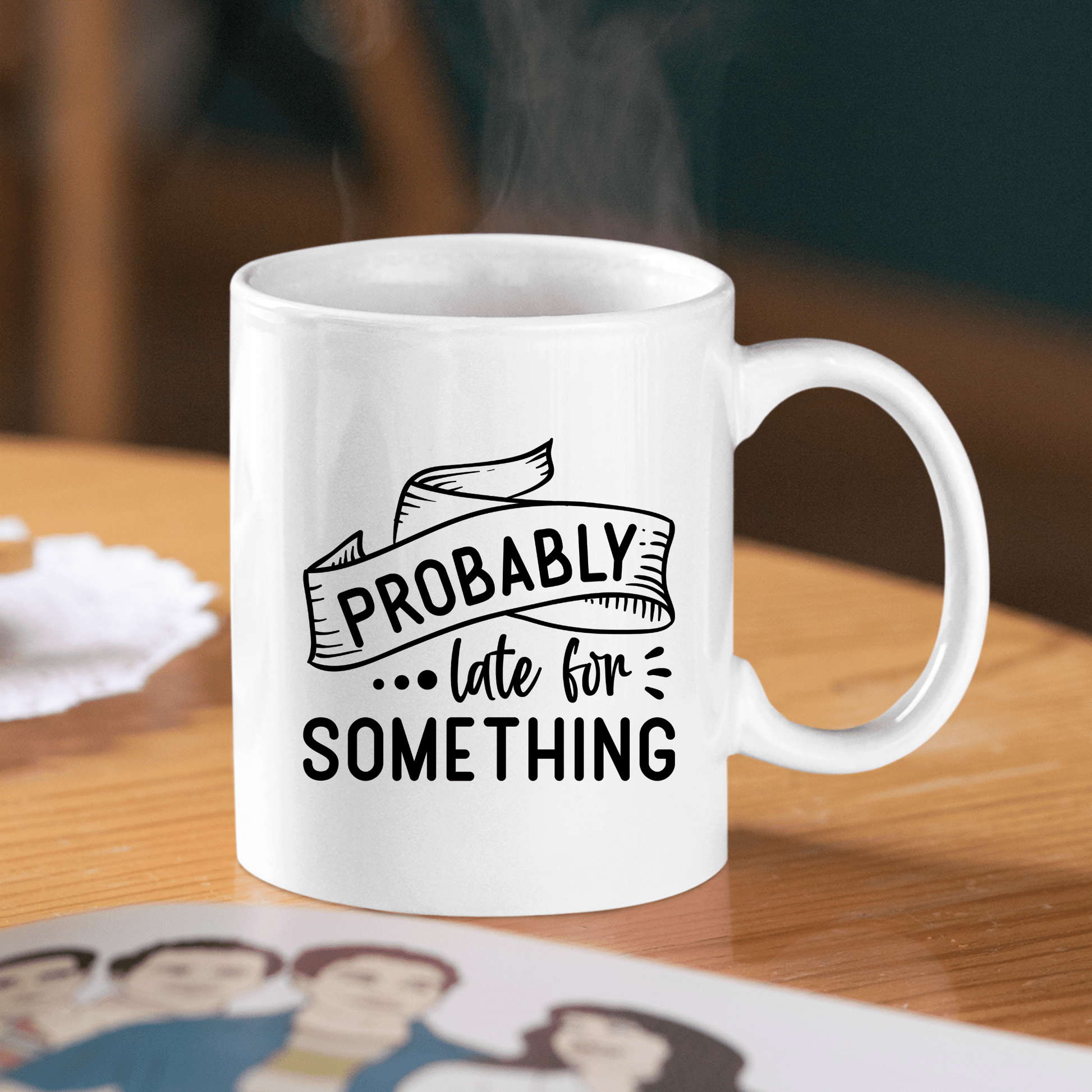 Probably Late for Something Mug | Funny Relatable Coffee Cup - Granville Designs
