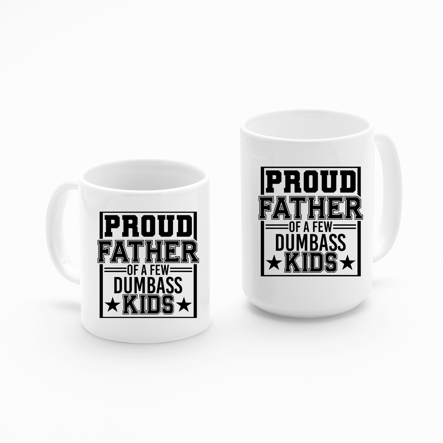 Proud Father Of Dumbass Kids | Funny Dad Mug - Granville Designs