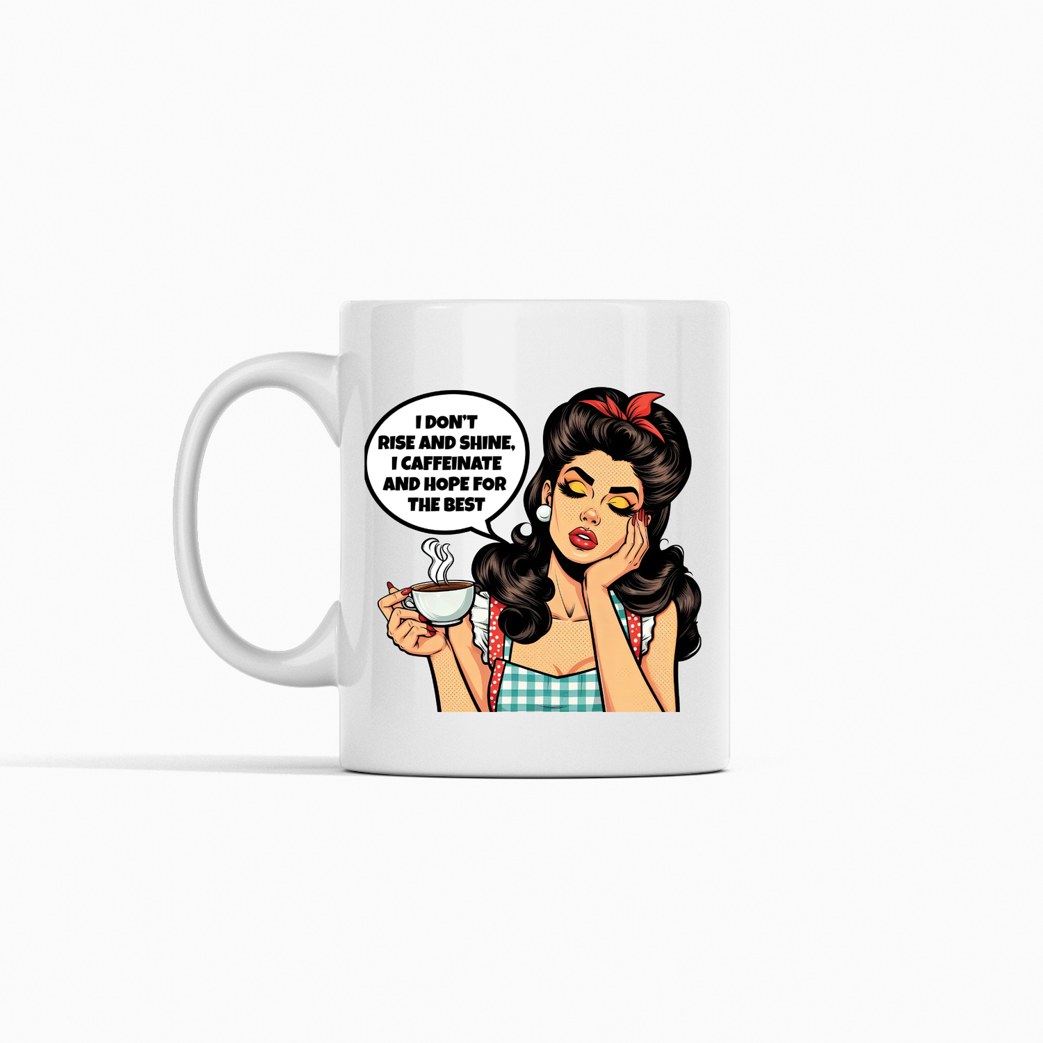 The Rise and Shine Caffeinate Mug is a funny retro gift featuring a cartoon woman with dark hair, red lipstick, and a red headband, looking tired with coffee. The mug says: "I don't rise and shine. I caffeinate and hope for the best.