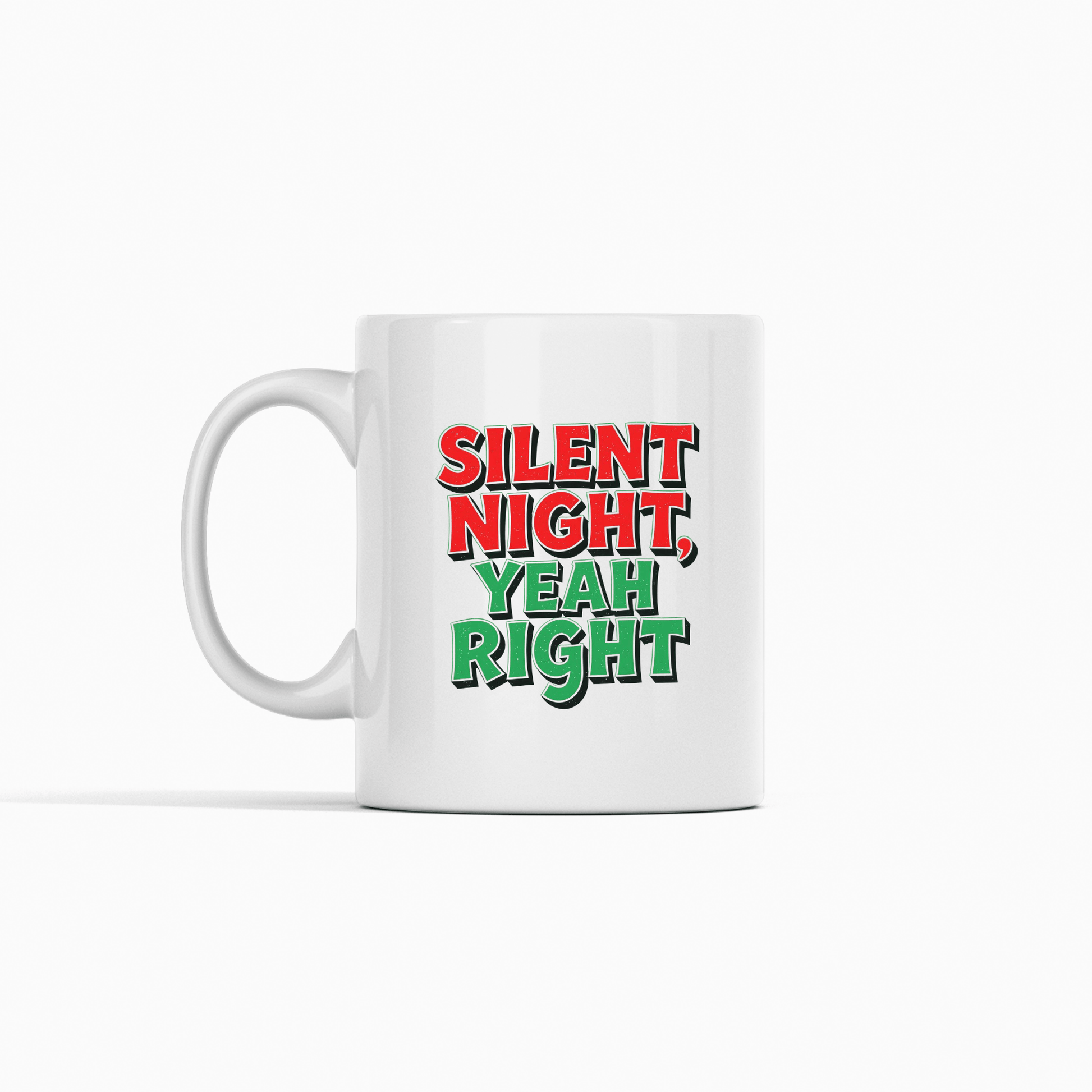 Silent Night Yeah Right Funny Christmas Mug - Granville Designs