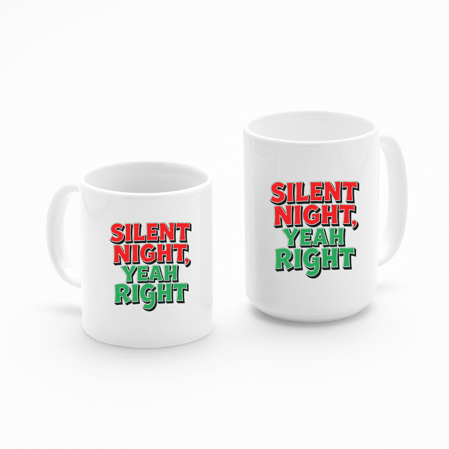 Silent Night Yeah Right Funny Christmas Mug - Granville Designs