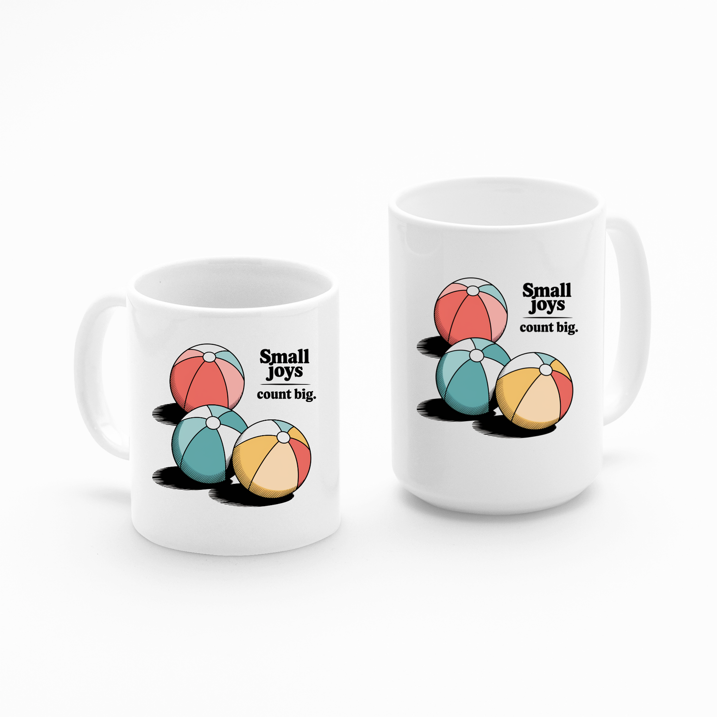 Enjoy your favorite beverage with the Small Joys Count Big Mug | Inspirational Coffee Mug—featuring cheerful illustrations of three colorful retro beach balls and the uplifting phrase "Small joys count big." This white ceramic mug is the perfect way to brighten your day.