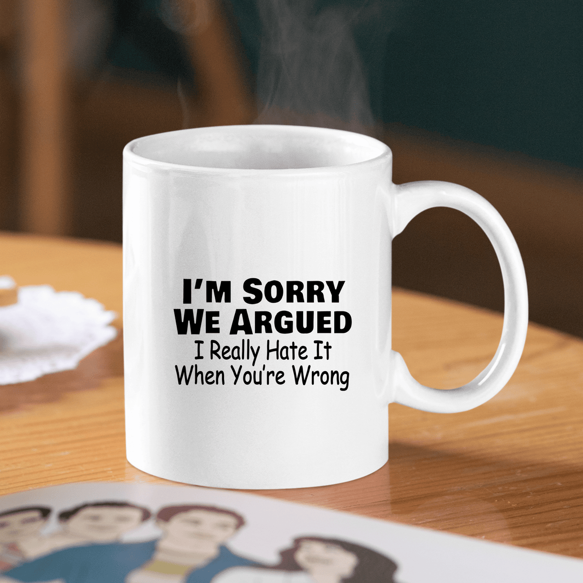 Sorry We Argued Mug | Funny Passive Aggressive Gift - Granville Designs