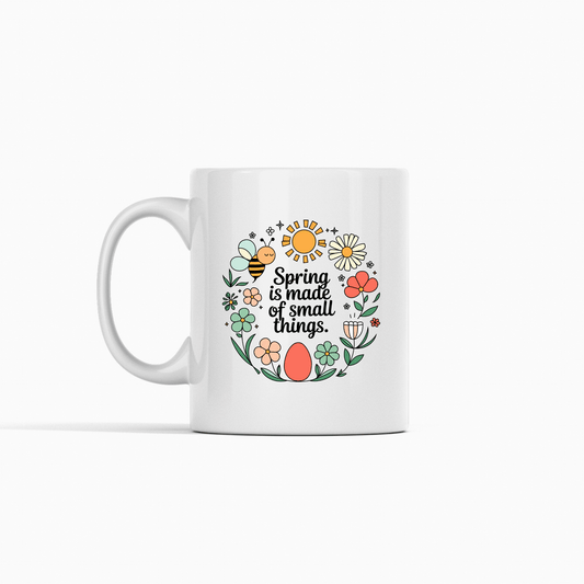 Spring Is Made of Small Things Mug | Cheerful Spring Gift - Granville Designs