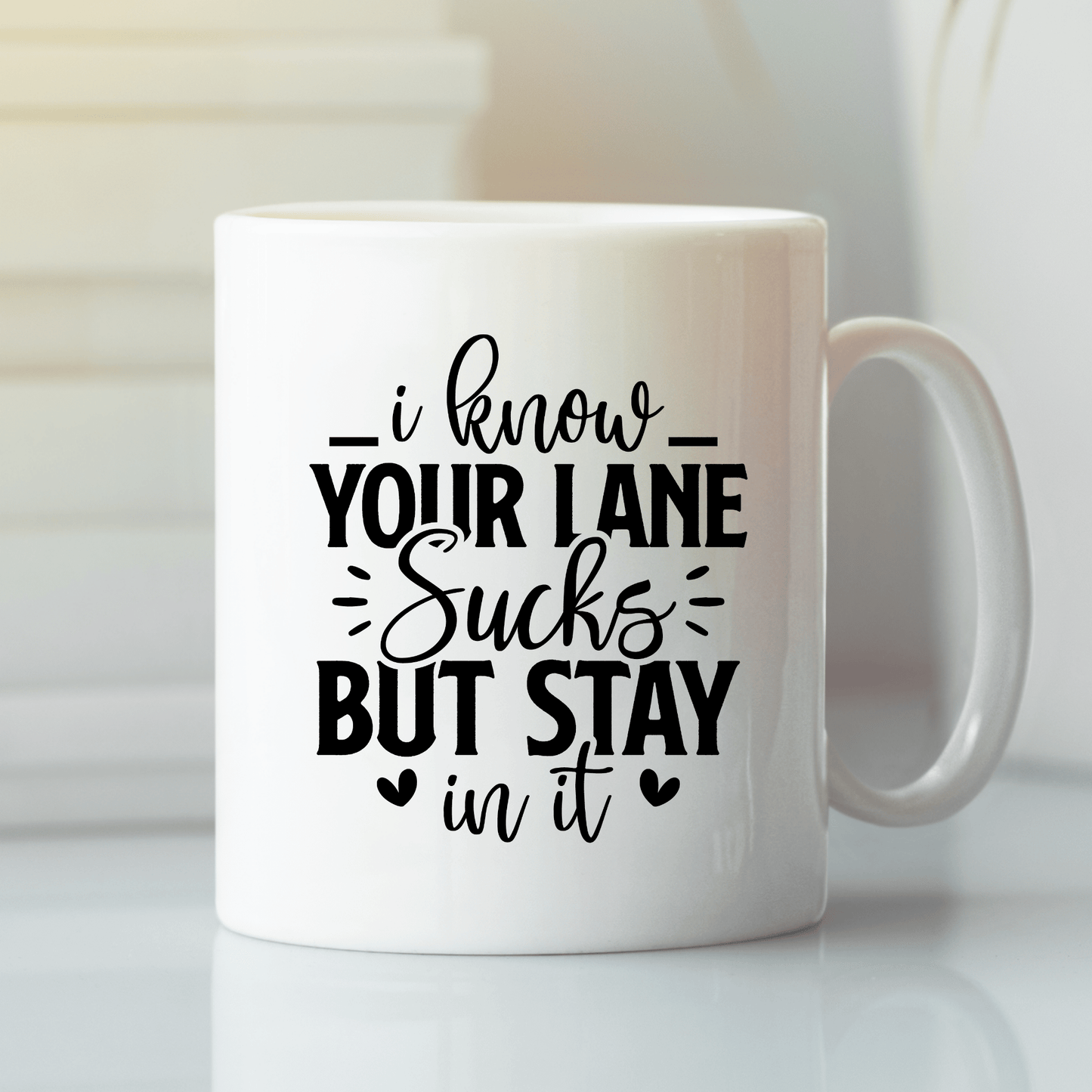 Stay In Your Lane Mug – Funny Sass Coffee Cup - Granville Designs
