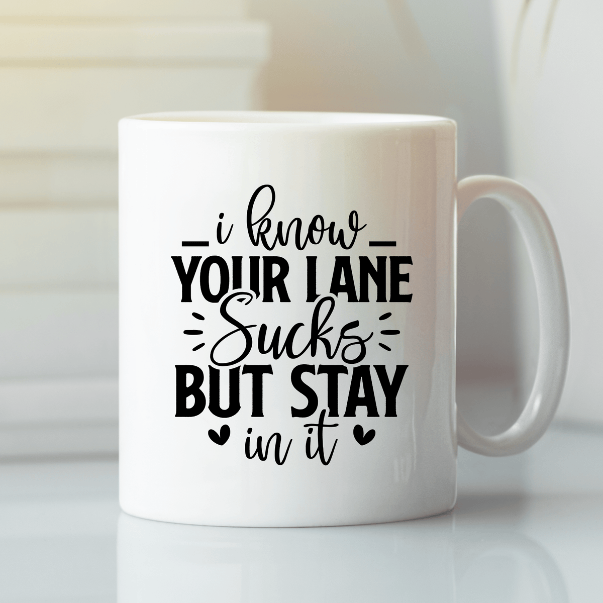 Stay In Your Lane Mug – Funny Sass Coffee Cup - Granville Designs