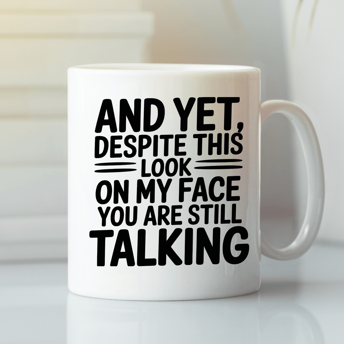 And Yet You Are Still Talking Mug - Granville Designs