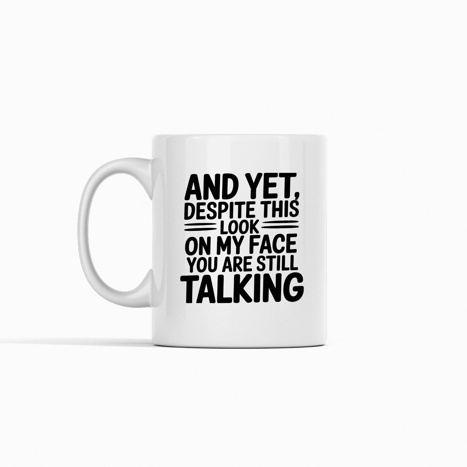 And Yet You Are Still Talking Mug - Granville Designs