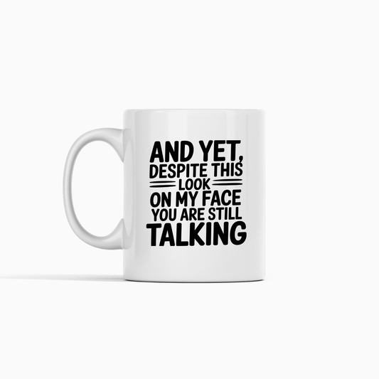 And Yet You Are Still Talking Mug - Granville Designs
