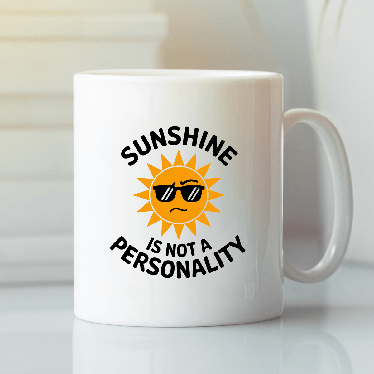 Sunshine Is Not a Personality Mug | Funny Sarcastic Gift - Granville Designs
