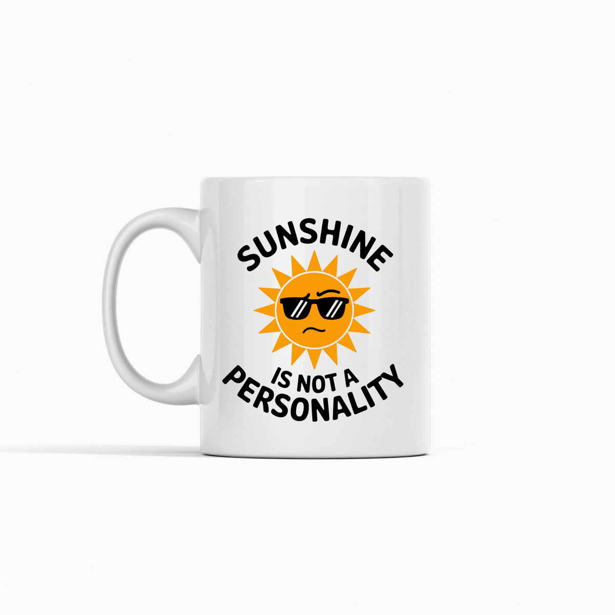 Sunshine Is Not a Personality Mug | Funny Sarcastic Gift - Granville Designs