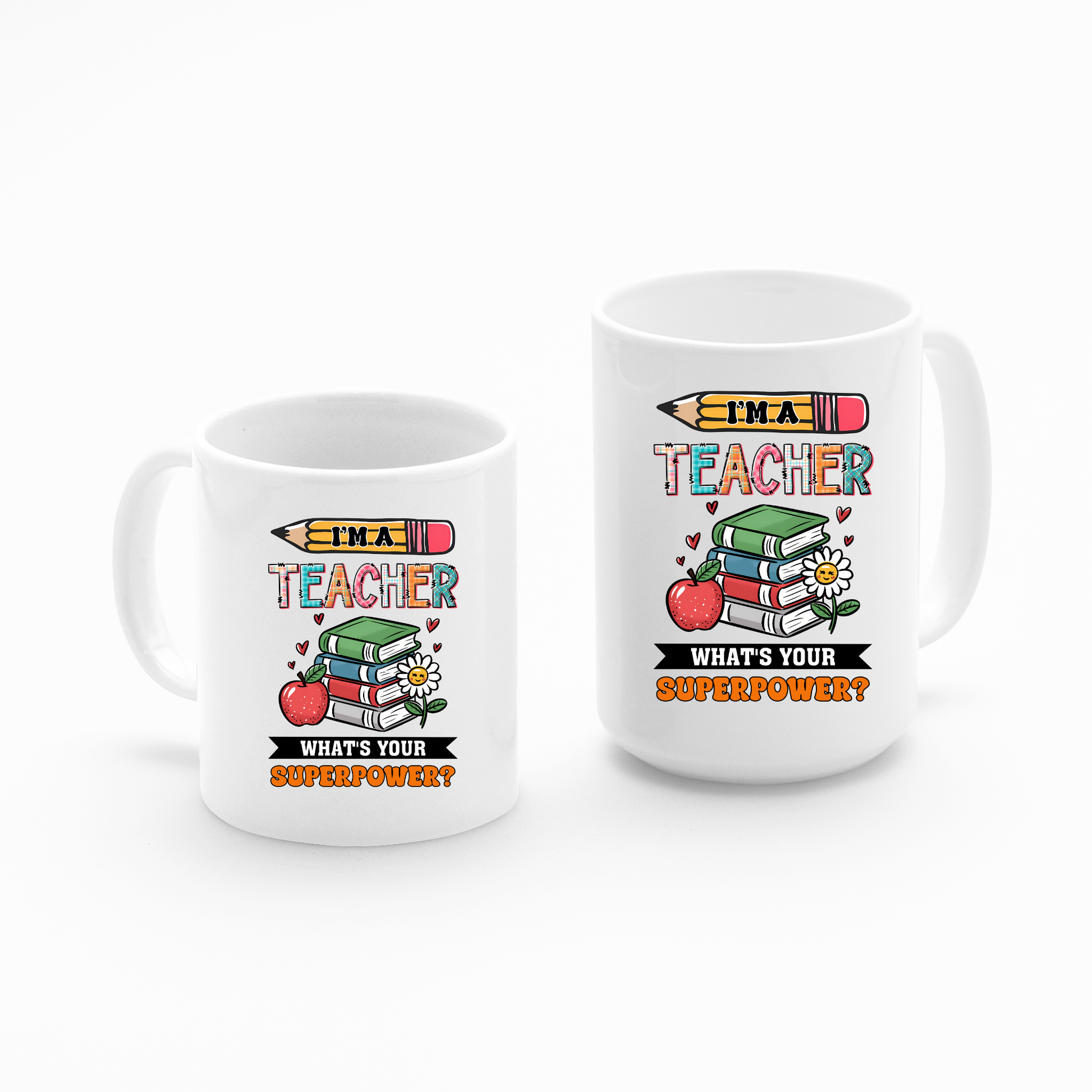 The "I’m a Teacher, What’s Your Superpower Mug" is a white teacher mug with colorful pencil, book, apple, and flower designs—an ideal gift or teacher appreciation idea for any inspiring educator.