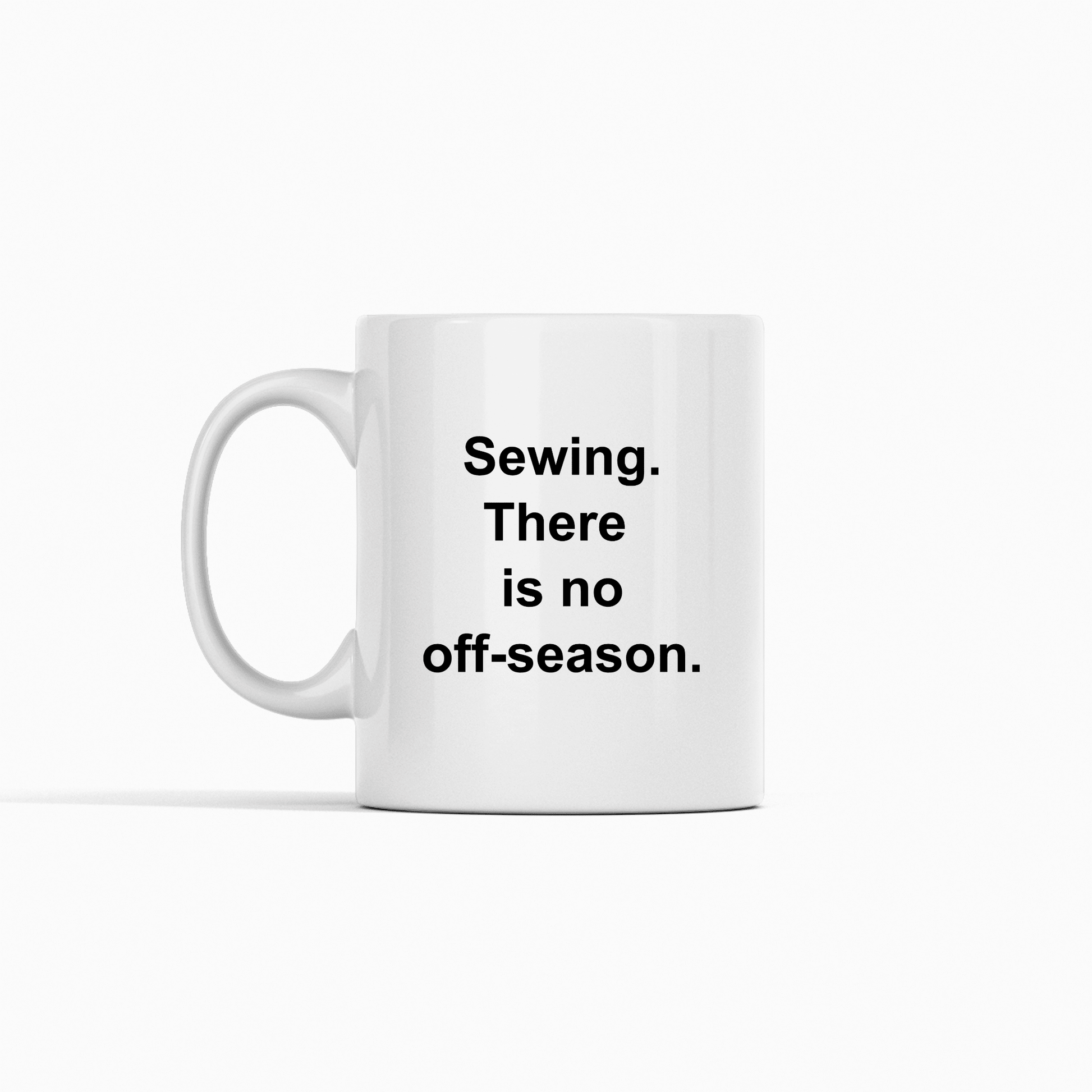 There Is No Off Season Sewing Mug | Funny Sewist Gift - Granville Designs