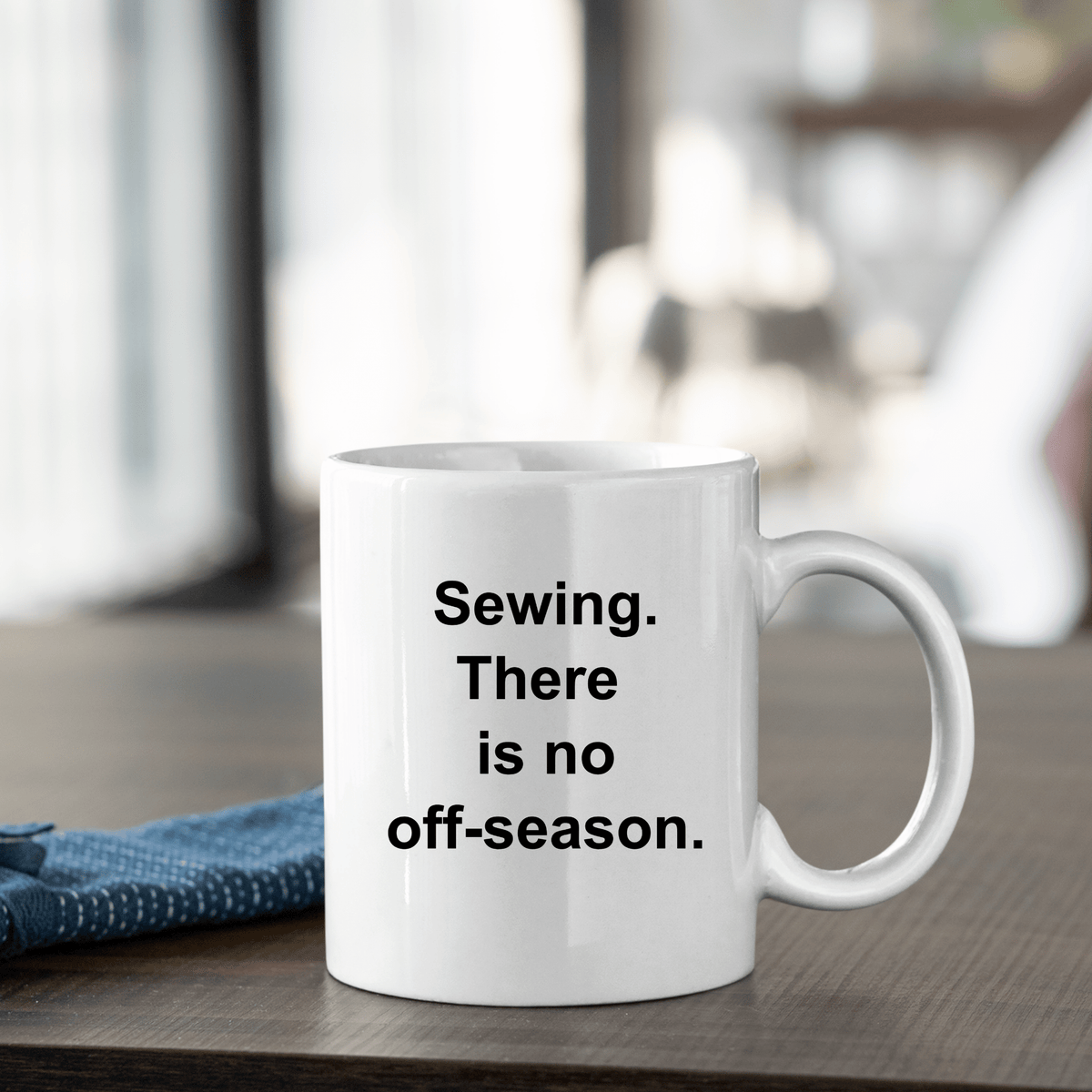 There Is No Off Season Sewing Mug | Funny Sewist Gift - Granville Designs