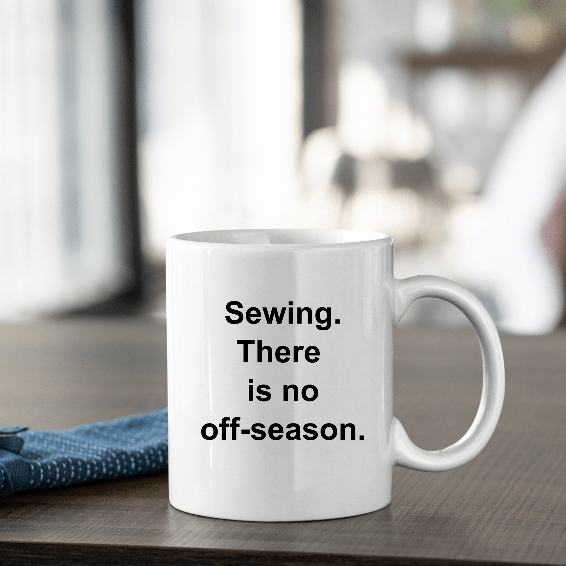 There Is No Off Season Sewing Mug | Funny Sewist Gift - Granville Designs