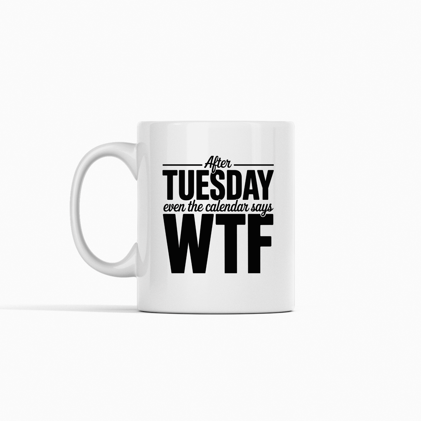 After Tuesday WTF Calendar Mug - Granville Designs
