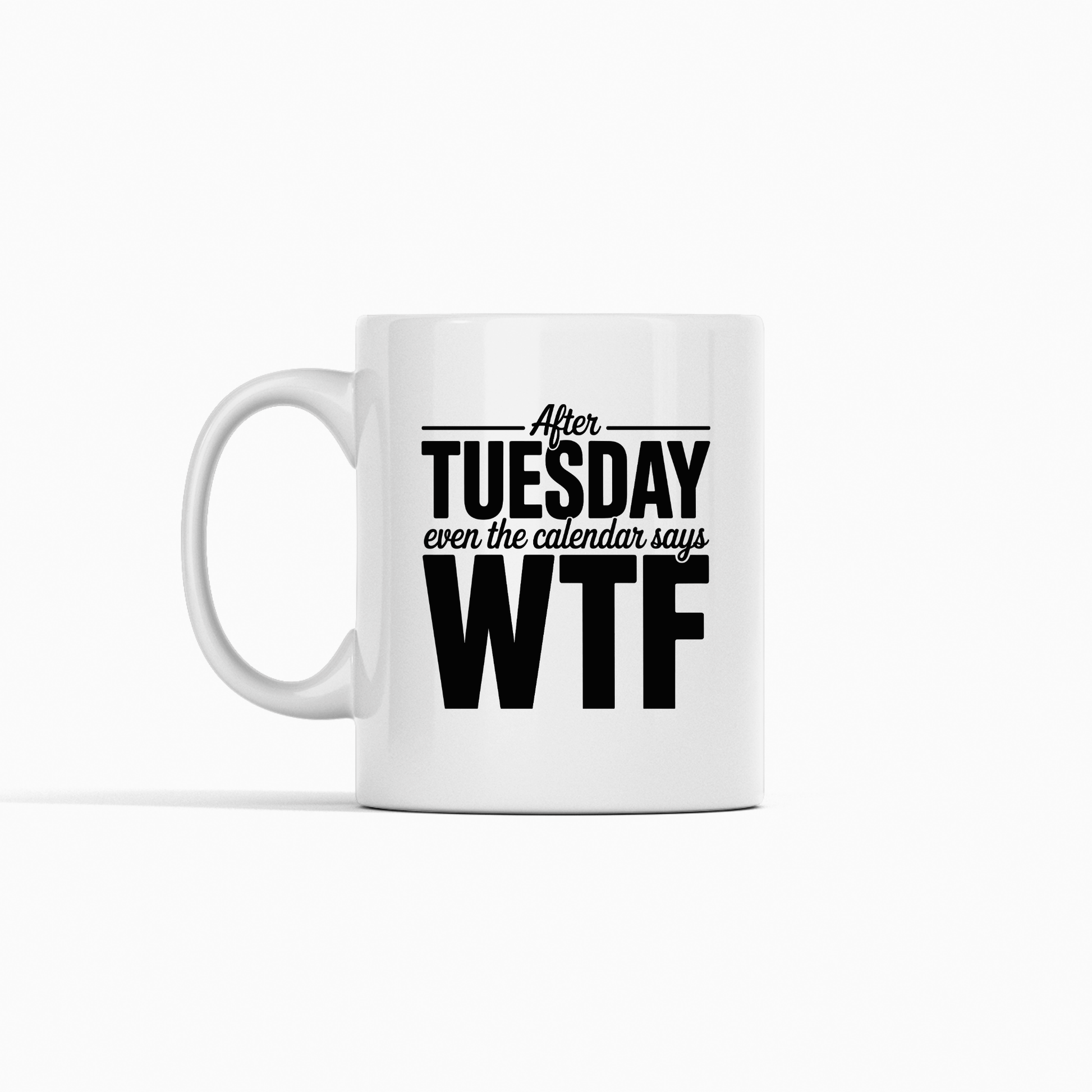 After Tuesday WTF Calendar Mug - Granville Designs