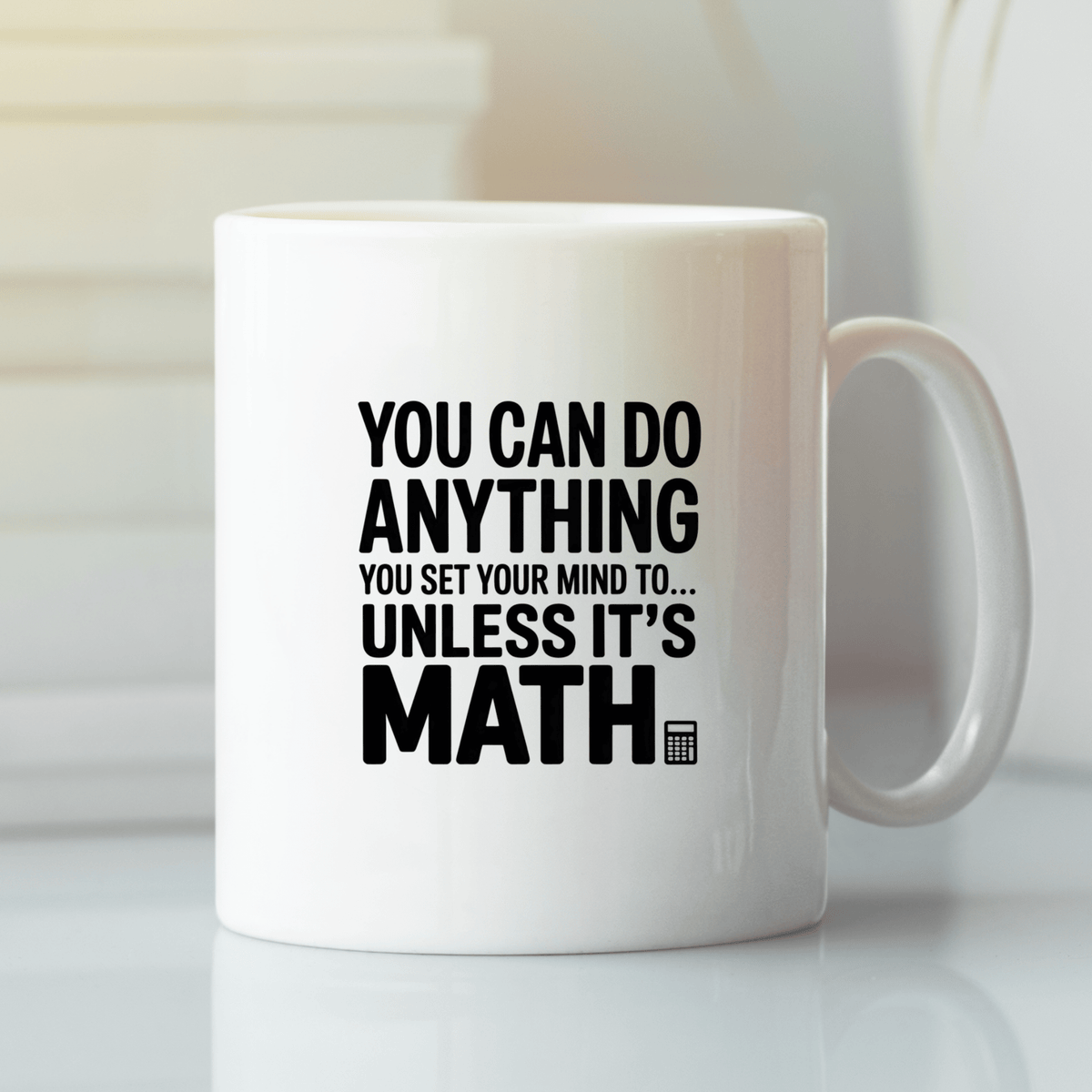 Unless It’s Math Mug | Funny Anti - Math Coffee Cup - Granville Designs