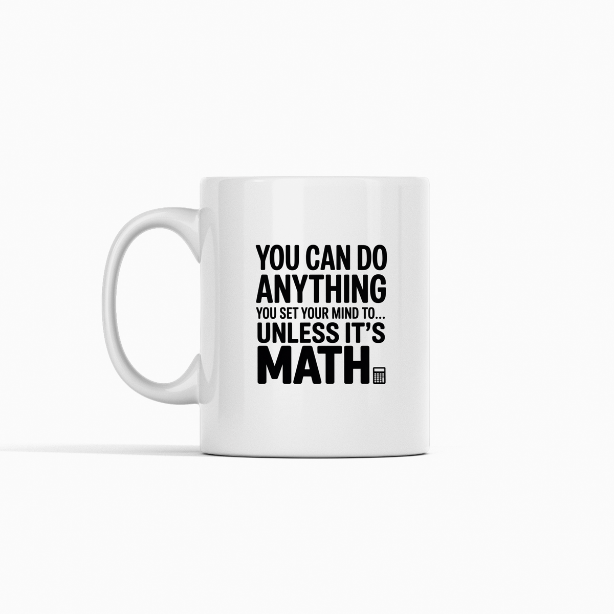 Unless It’s Math Mug | Funny Anti - Math Coffee Cup - Granville Designs