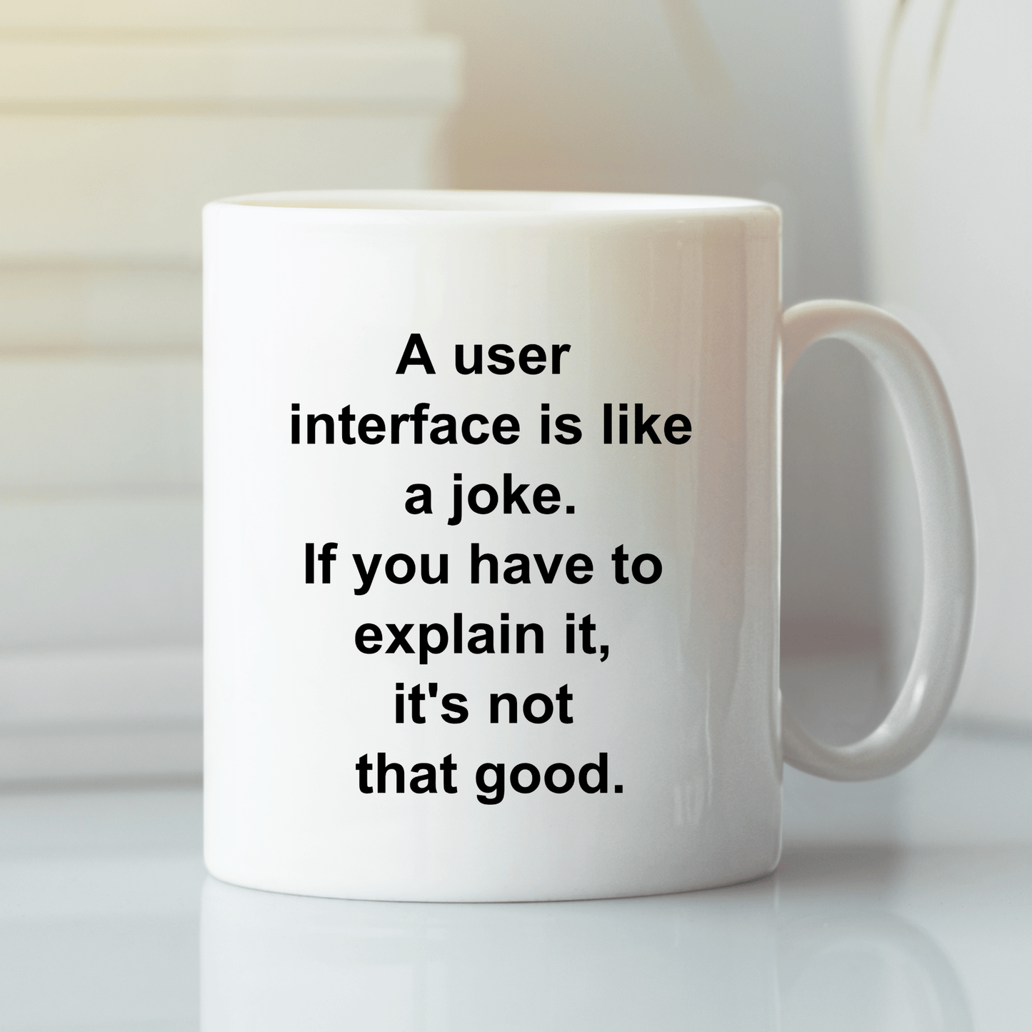 UI Designer Mug | A User Interface Is Like a Joke - Granville Designs