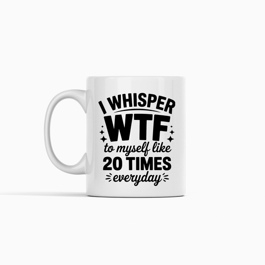 WTF Mug – Funny Everyday Chaos Coffee Cup - Granville Designs